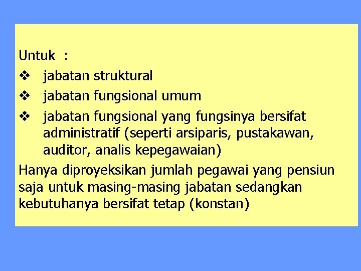 Untuk : v jabatan struktural v jabatan fungsional umum v jabatan fungsional yang fungsinya