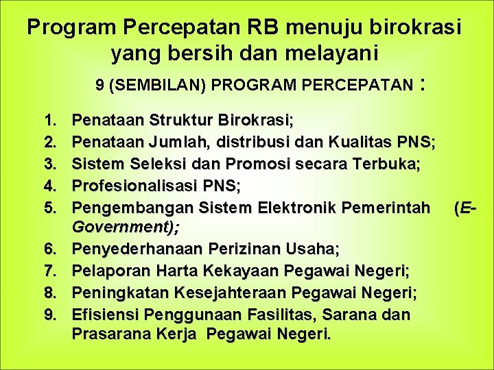 Program Percepatan RB menuju birokrasi yang bersih dan melayani 9 (SEMBILAN) PROGRAM PERCEPATAN :