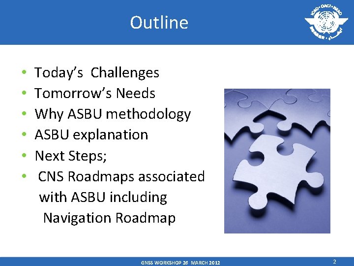 Outline • • • Today’s Challenges Tomorrow’s Needs Why ASBU methodology ASBU explanation Next Outline • • • Today’s Challenges Tomorrow’s Needs Why ASBU methodology ASBU explanation Next