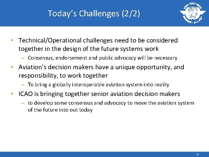 Today’s Challenges (2/2) • Technical/Operational challenges need to be considered together in the design