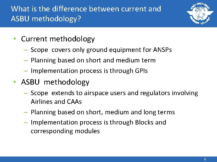What is the difference between current and ASBU methodology? • Current methodology – Scope