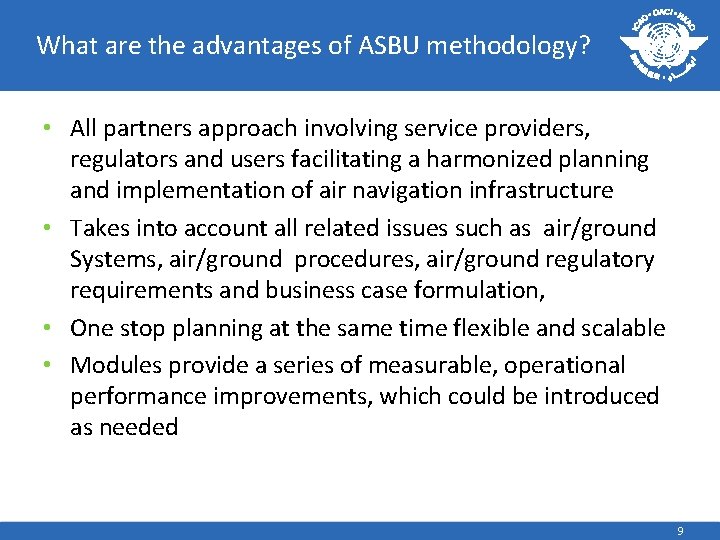 What are the advantages of ASBU methodology? • All partners approach involving service providers,