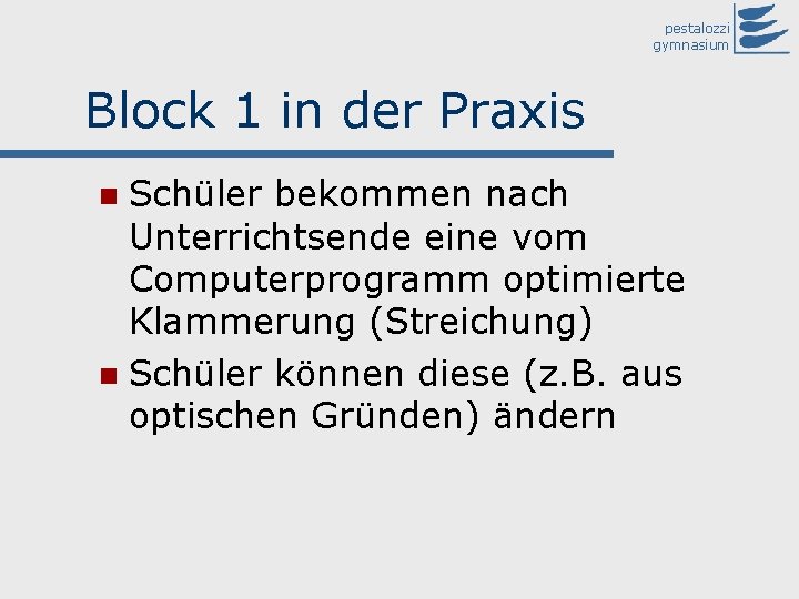 pestalozzi gymnasium Block 1 in der Praxis Schüler bekommen nach Unterrichtsende eine vom Computerprogramm