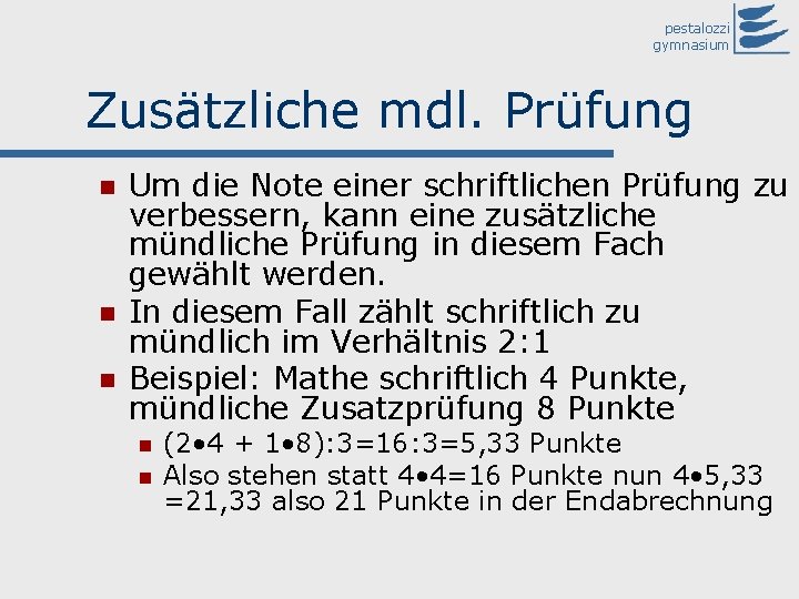pestalozzi gymnasium Zusätzliche mdl. Prüfung n n n Um die Note einer schriftlichen Prüfung