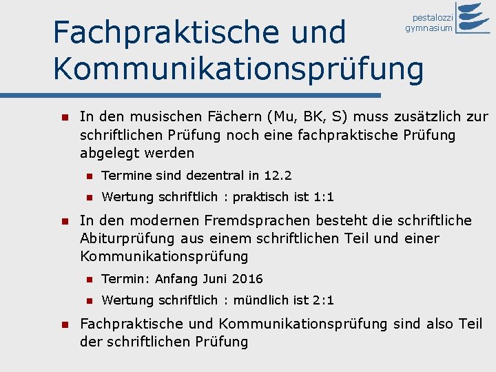 Fachpraktische und Kommunikationsprüfung pestalozzi gymnasium n n n In den musischen Fächern (Mu, BK,