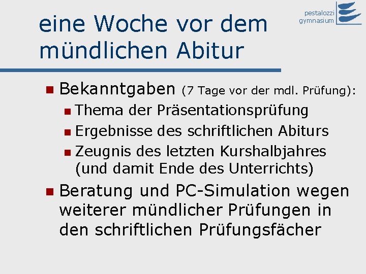eine Woche vor dem mündlichen Abitur n Bekanntgaben pestalozzi gymnasium (7 Tage vor der