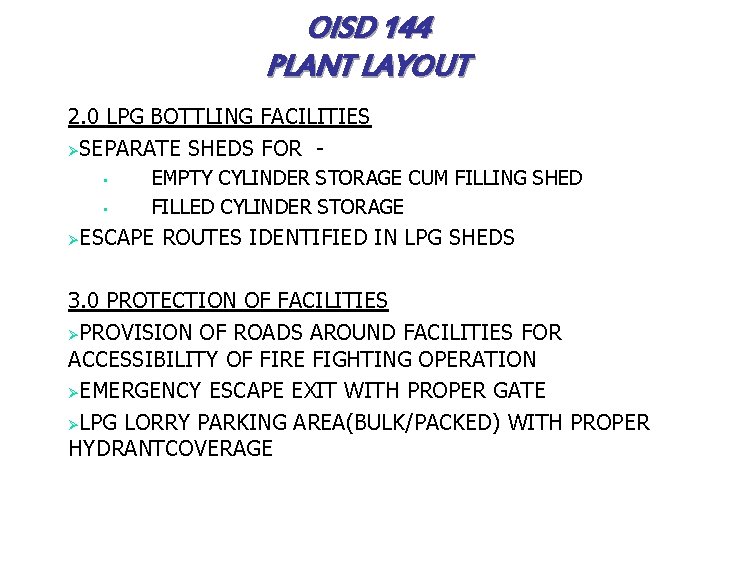 OISD 144 PLANT LAYOUT 2. 0 LPG BOTTLING FACILITIES ØSEPARATE SHEDS FOR • •