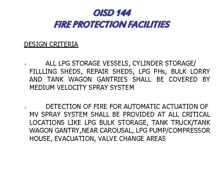 OISD 144 FIRE PROTECTION FACILITIES DESIGN CRITERIA ³ ³ ALL LPG STORAGE VESSELS, CYLINDER