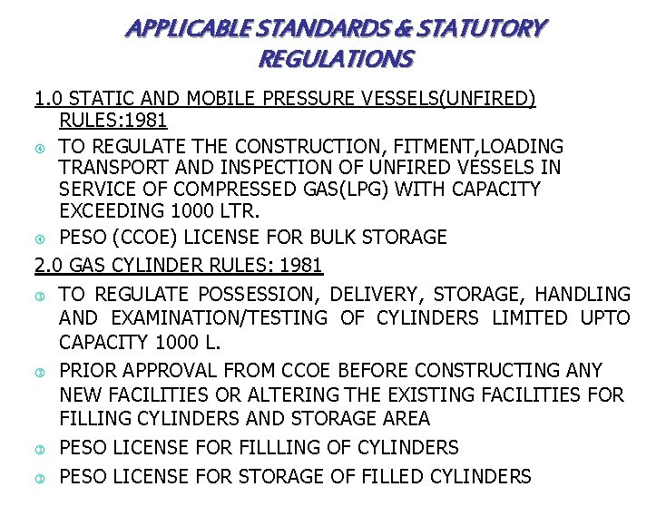 APPLICABLE STANDARDS & STATUTORY REGULATIONS 1. 0 STATIC AND MOBILE PRESSURE VESSELS(UNFIRED) RULES: 1981
