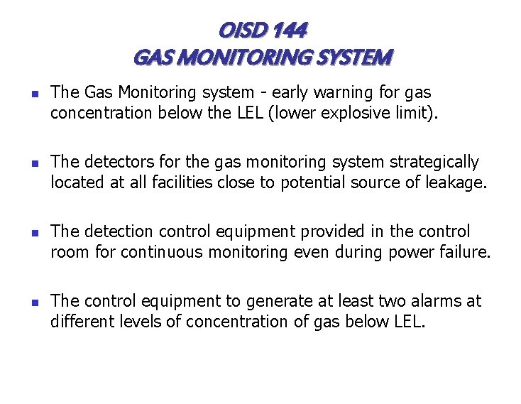 OISD 144 GAS MONITORING SYSTEM n n The Gas Monitoring system - early warning