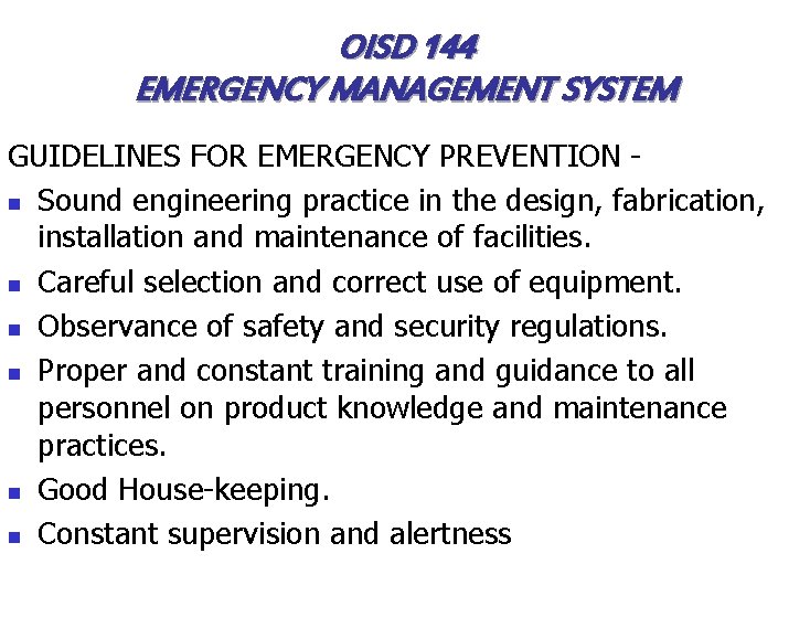 OISD 144 EMERGENCY MANAGEMENT SYSTEM GUIDELINES FOR EMERGENCY PREVENTION n Sound engineering practice in