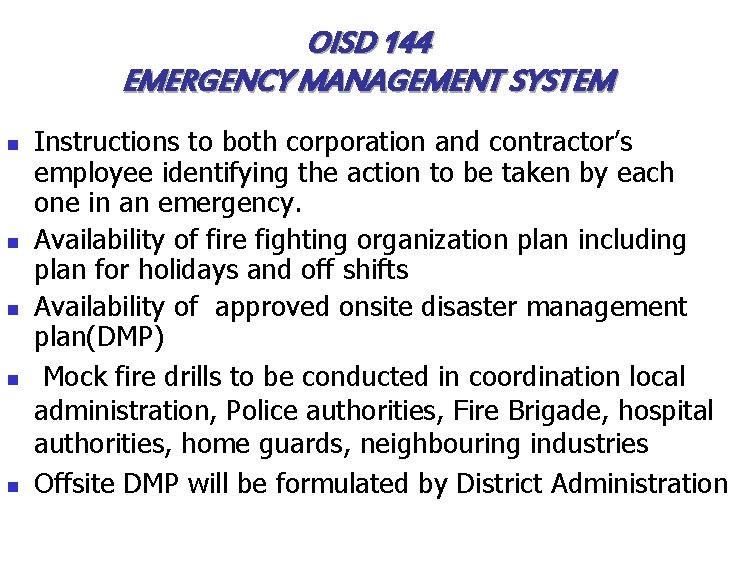 OISD 144 EMERGENCY MANAGEMENT SYSTEM n n n Instructions to both corporation and contractor’s