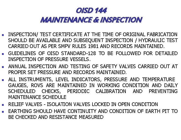 OISD 144 MAINTENANCE & INSPECTION n n n INSPECTION/ TEST CERTIFICATE AT THE TIME