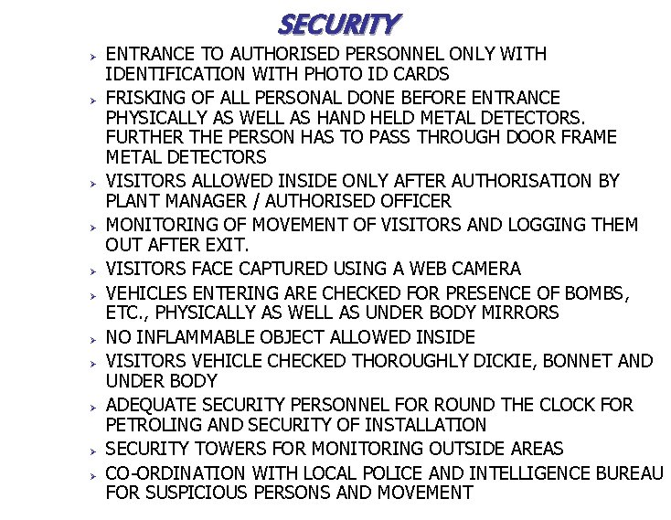 SECURITY Ø Ø Ø ENTRANCE TO AUTHORISED PERSONNEL ONLY WITH IDENTIFICATION WITH PHOTO ID