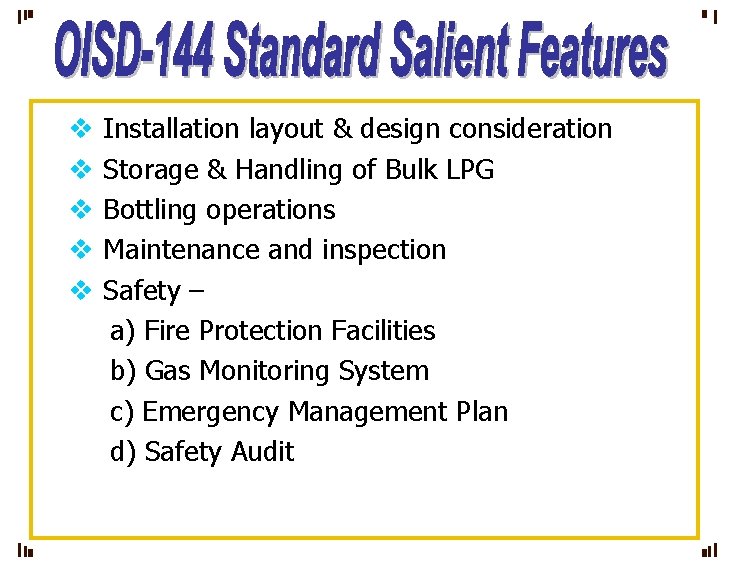 v Installation layout & design consideration v Storage & Handling of Bulk LPG v