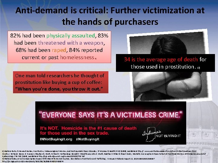 Anti-demand is critical: Further victimization at the hands of purchasers 82% had been physically