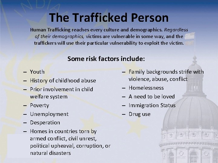 The Trafficked Person Human Trafficking reaches every culture and demographics. Regardless of their demographics, The Trafficked Person Human Trafficking reaches every culture and demographics. Regardless of their demographics,