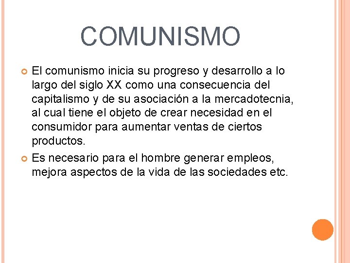 COMUNISMO El comunismo inicia su progreso y desarrollo a lo largo del siglo XX