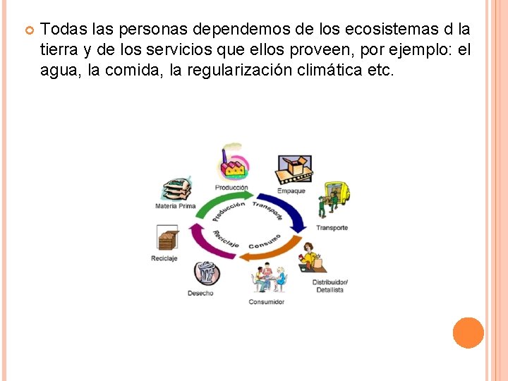  Todas las personas dependemos de los ecosistemas d la tierra y de los