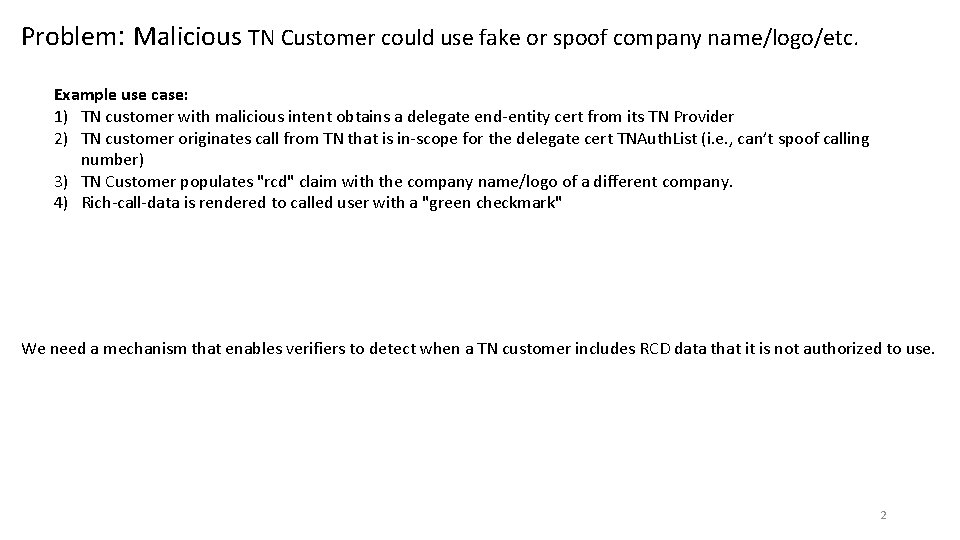 Problem: Malicious TN Customer could use fake or spoof company name/logo/etc. Example use case: