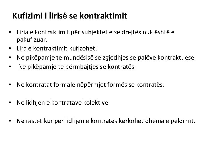 Kufizimi i lirisë se kontraktimit • Liria e kontraktimit për subjektet e se drejtës