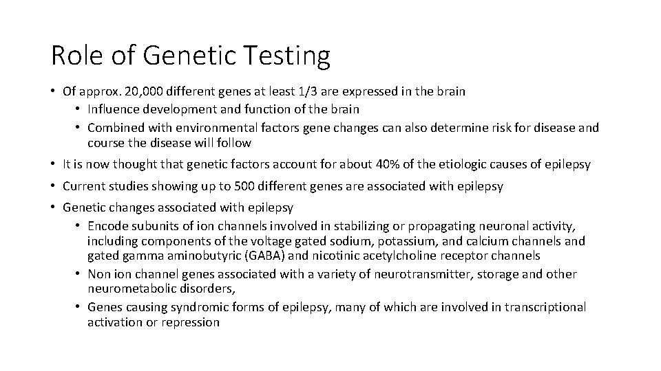 Role of Genetic Testing • Of approx. 20, 000 different genes at least 1/3