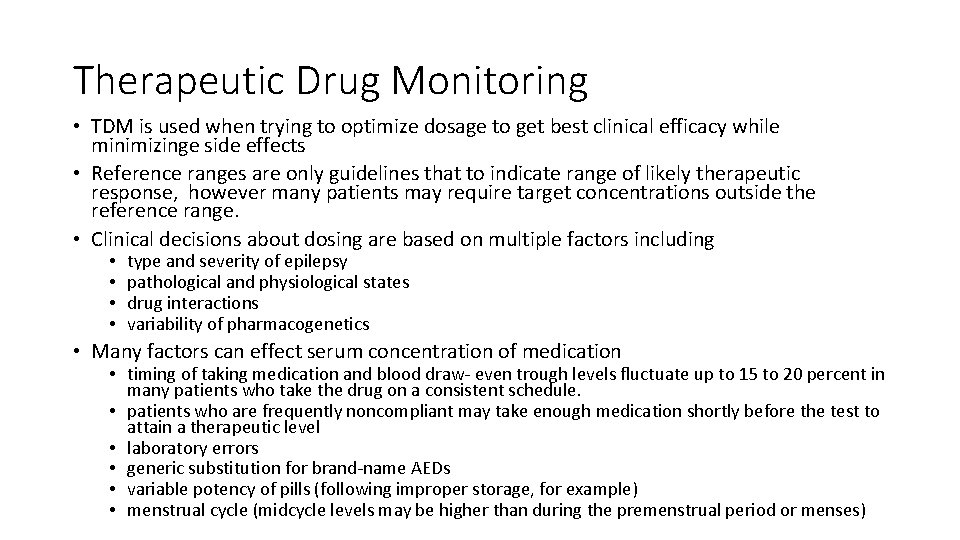 Therapeutic Drug Monitoring • TDM is used when trying to optimize dosage to get
