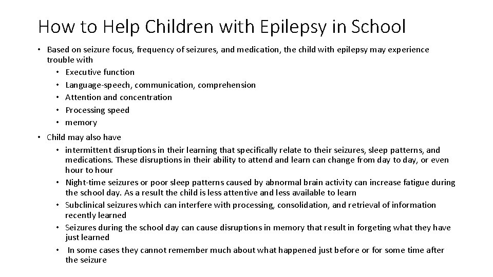 How to Help Children with Epilepsy in School • Based on seizure focus, frequency