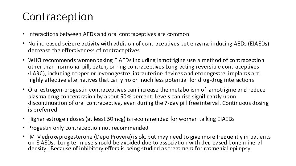 Contraception • Interactions between AEDs and oral contraceptives are common • No increased seizure