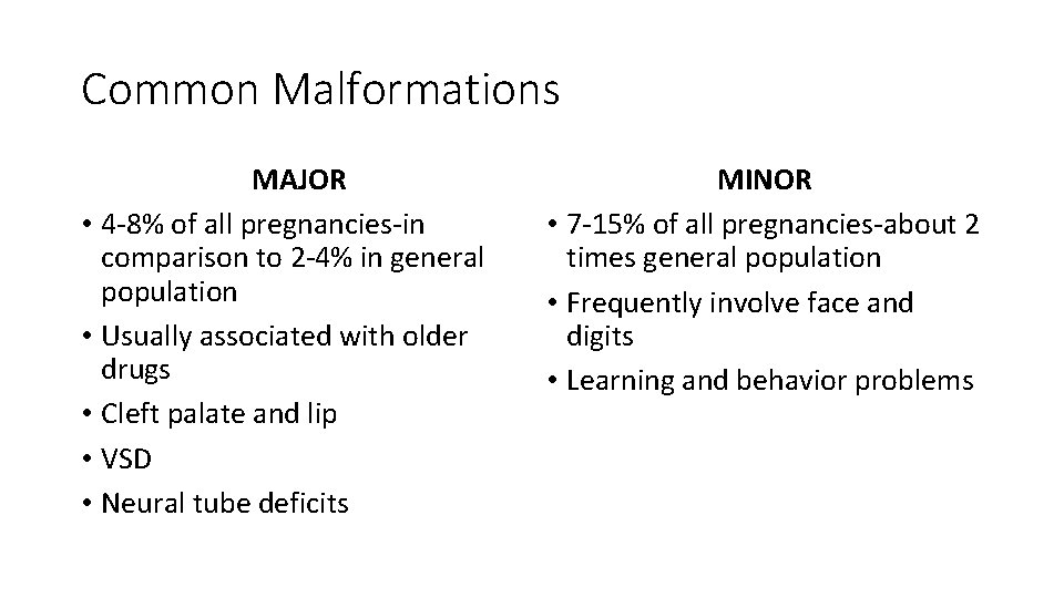 Common Malformations MAJOR • 4 -8% of all pregnancies-in comparison to 2 -4% in