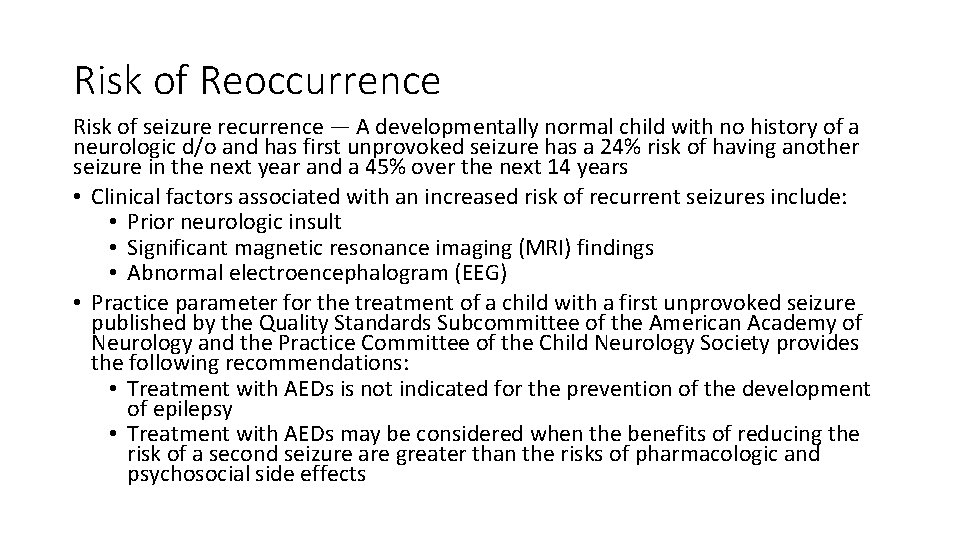 Risk of Reoccurrence Risk of seizure recurrence — A developmentally normal child with no