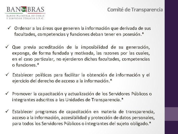 Comité de Transparencia ü Ordenar a las áreas que generen la información que derivada