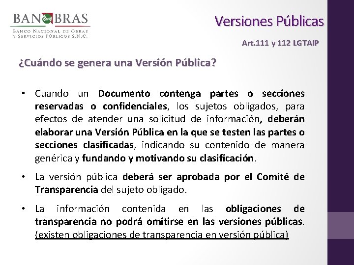 Versiones Públicas Art. 111 y 112 LGTAIP ¿Cuándo se genera una Versión Pública? •