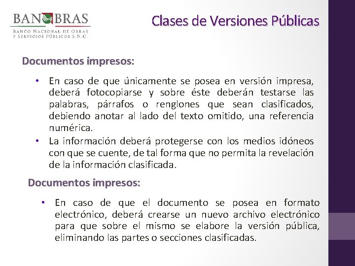 Clases de Versiones Públicas Documentos impresos: • En caso de que únicamente se posea