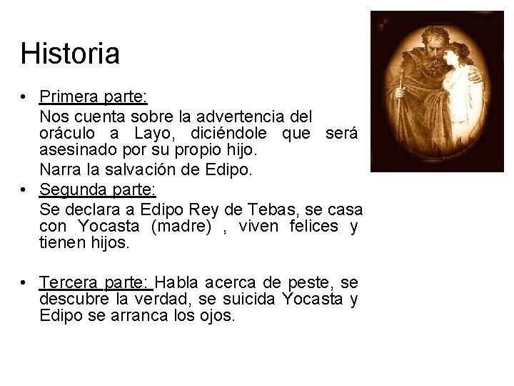 Historia • Primera parte: Nos cuenta sobre la advertencia del oráculo a Layo, diciéndole