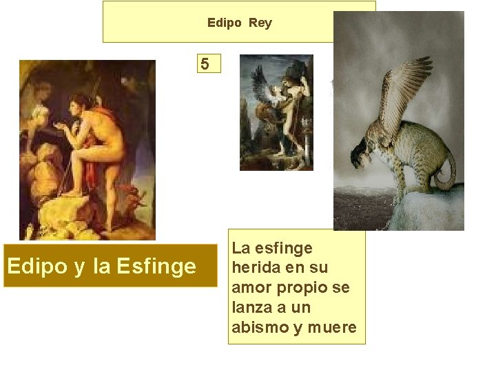 Edipo Rey 5 Edipo y la Esfinge La esfinge herida en su amor propio