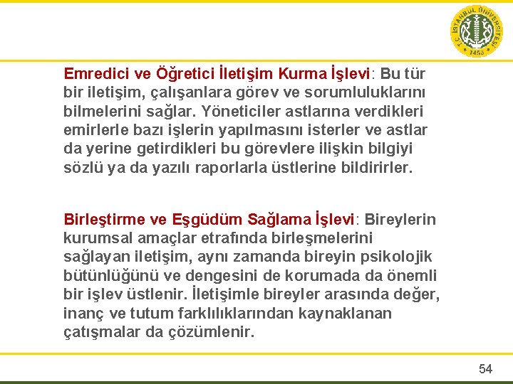 Emredici ve Öğretici İletişim Kurma İşlevi: Bu tür bir iletişim, çalışanlara görev ve sorumluluklarını