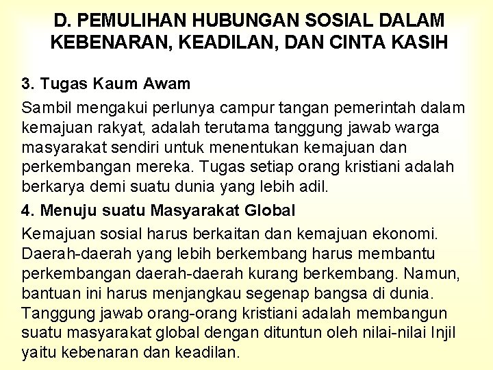 D. PEMULIHAN HUBUNGAN SOSIAL DALAM KEBENARAN, KEADILAN, DAN CINTA KASIH 3. Tugas Kaum Awam