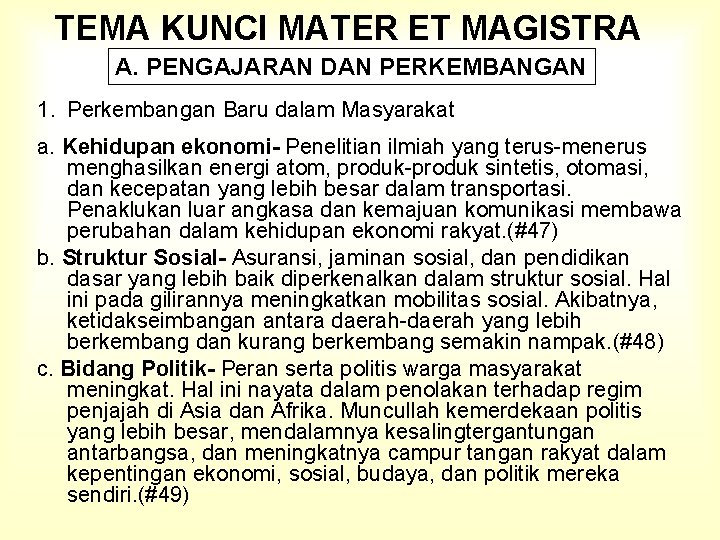 TEMA KUNCI MATER ET MAGISTRA A. PENGAJARAN DAN PERKEMBANGAN 1. Perkembangan Baru dalam Masyarakat