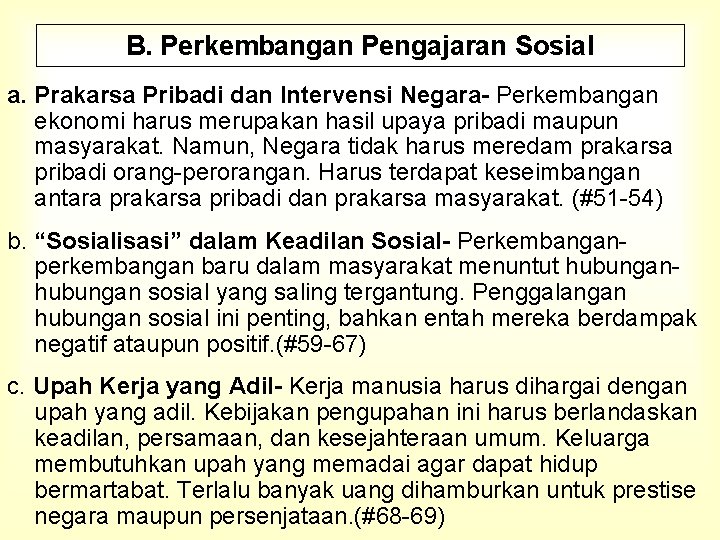 B. Perkembangan Pengajaran Sosial a. Prakarsa Pribadi dan Intervensi Negara- Perkembangan ekonomi harus merupakan