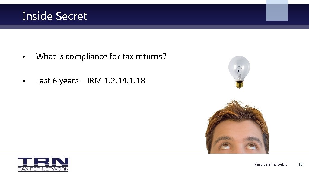 Inside Secret • What is compliance for tax returns? • Last 6 years –