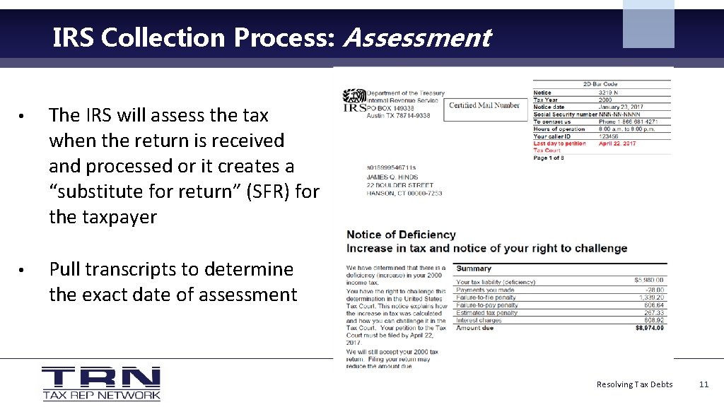 IRS Collection Process: Assessment • The IRS will assess the tax when the return