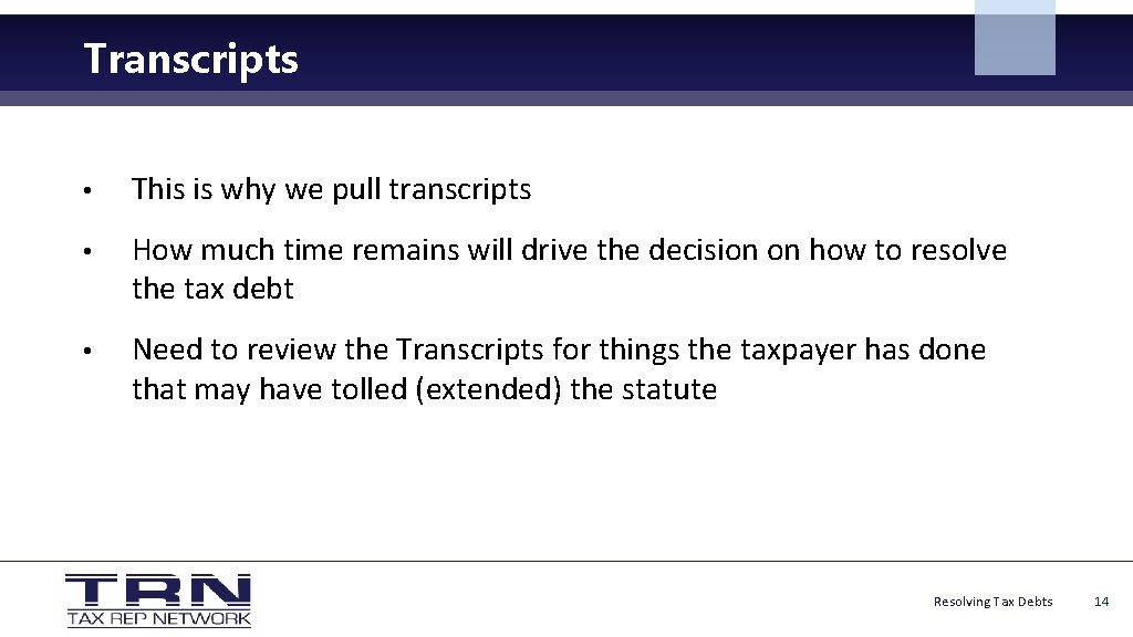 Transcripts • This is why we pull transcripts • How much time remains will