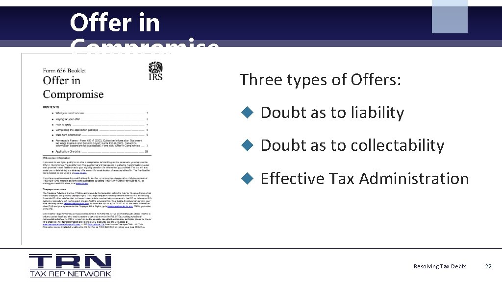 Offer in Compromise Three types of Offers: Doubt as to liability Doubt as to