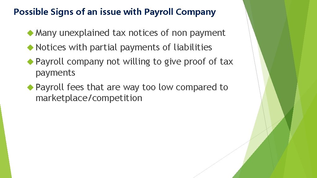 Possible Signs of an issue with Payroll Company Many unexplained tax notices of non