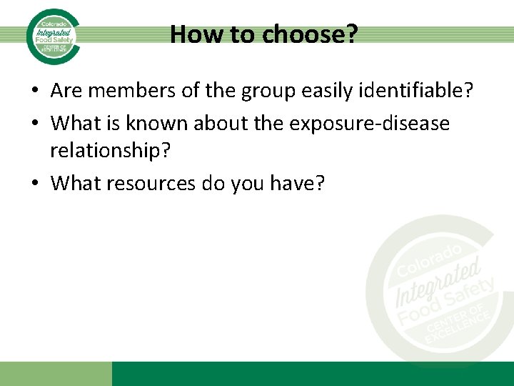 How to choose? • Are members of the group easily identifiable? • What is
