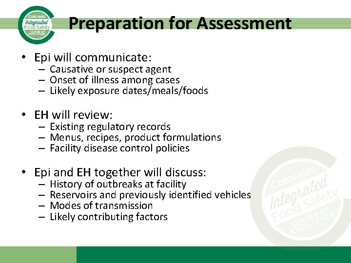 Preparation for Assessment • Epi will communicate: – Causative or suspect agent – Onset