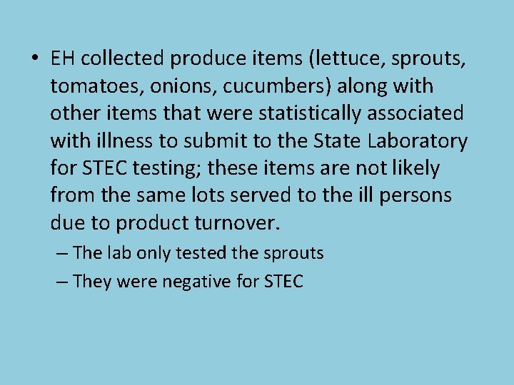  • EH collected produce items (lettuce, sprouts, tomatoes, onions, cucumbers) along with other