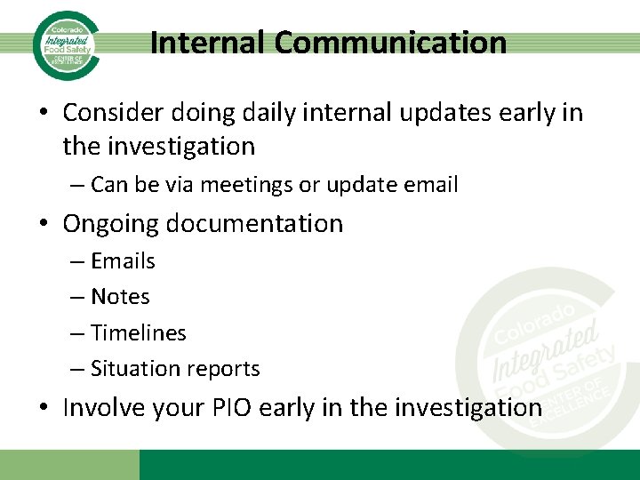 Internal Communication • Consider doing daily internal updates early in the investigation – Can