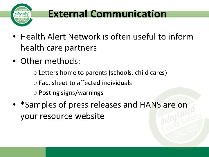 External Communication • Health Alert Network is often useful to inform health care partners